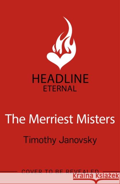 The Merriest Misters: A delightful holiday rom-com! Timothy Janovsky 9781035412518 Headline Publishing Group