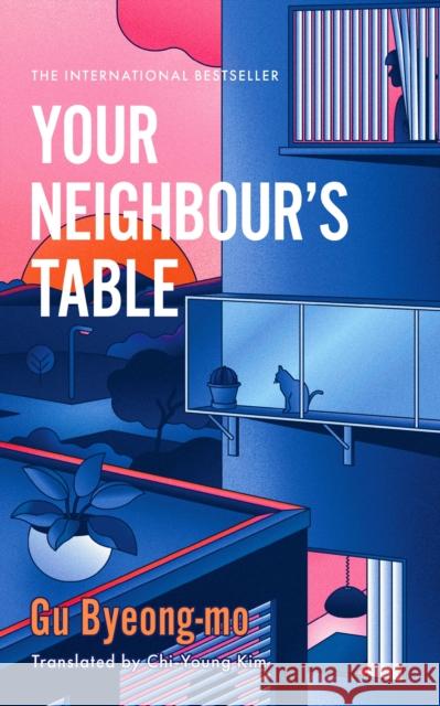 Your Neighbour's Table: An incisively original Korean novel about family, marriage and motherhood Gu Byeong-mo 9781035416479