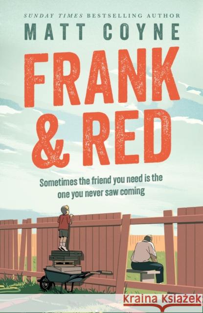 Frank and Red: The heart-warming story of an unlikely friendship Matt Coyne 9781035416875