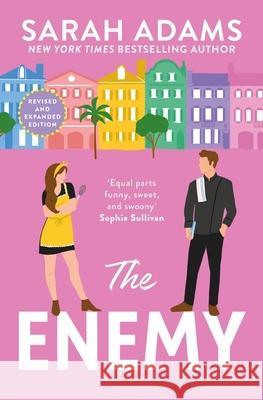 The Enemy: An EXTENDED edition rom-com from the author of the TikTok sensation THE CHEAT SHEET Sarah Adams 9781035419302 Headline Publishing Group