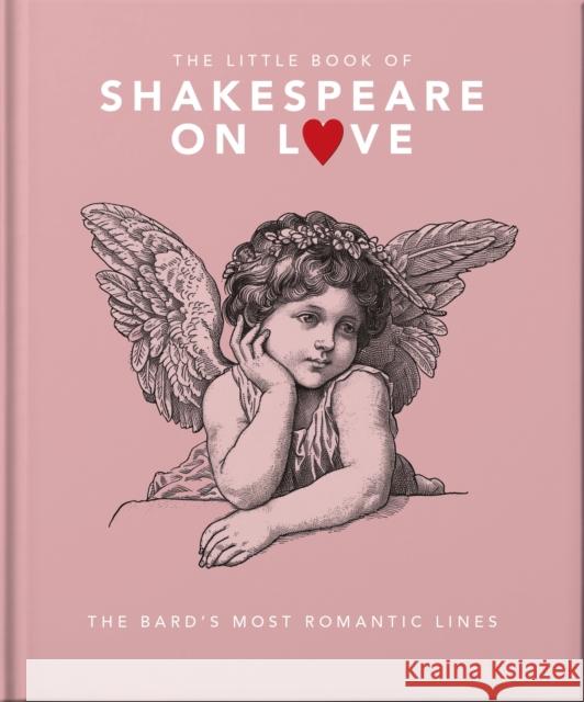 The Little Book of Shakespeare on Love Orange Hippo! 9781035419784 Headline Publishing Group