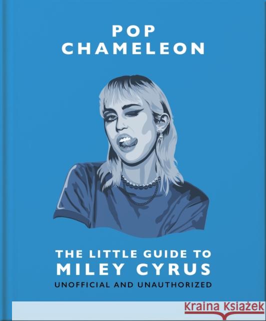 Pop Chameleon: The Little Guide to Miley Cyrus Orange Hippo! 9781035420933