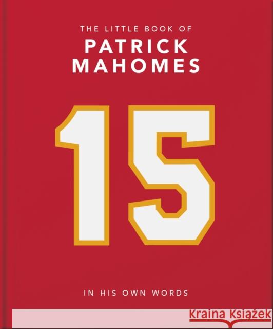 The Little Book of Patrick Mahomes: In His Own Words Orange Hippo! 9781035421046 Oh