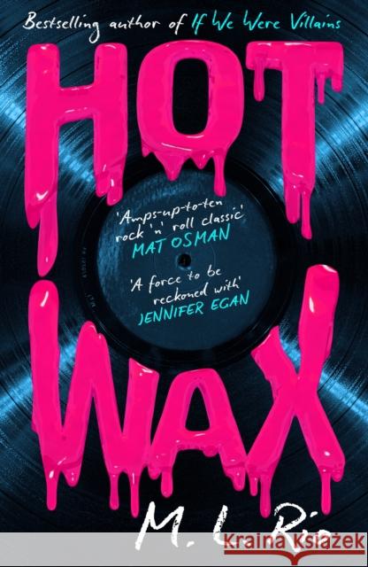 HOT WAX: An electric, rock and roll fuelled story of one band's rise to stardom and one women's quest for answers M. L. Rio 9781035421169 Headline Publishing Group