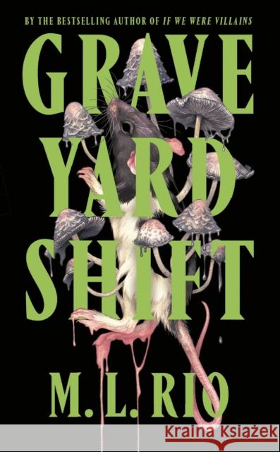 Graveyard Shift: the highly anticipated new book by the author of the BookTok sensation If We Were Villains M. L. Rio 9781035421350 Headline Publishing Group