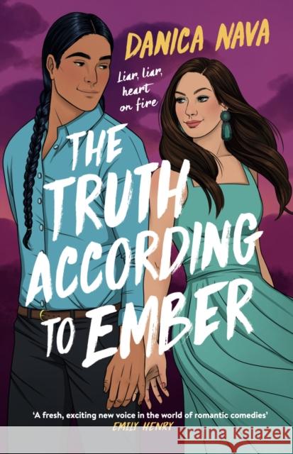 The Truth According to Ember: A smart and swoony rom-com delight! Danica Nava 9781035421688