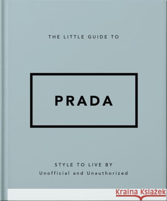 The Little Guide to Prada: Style to Live By Orange Hippo! 9781035422395