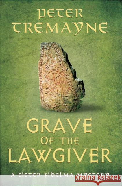 Grave of the Lawgiver: Sister Fidelma Mysteries Book 36 Peter Tremayne 9781035423125 Headline Publishing Group