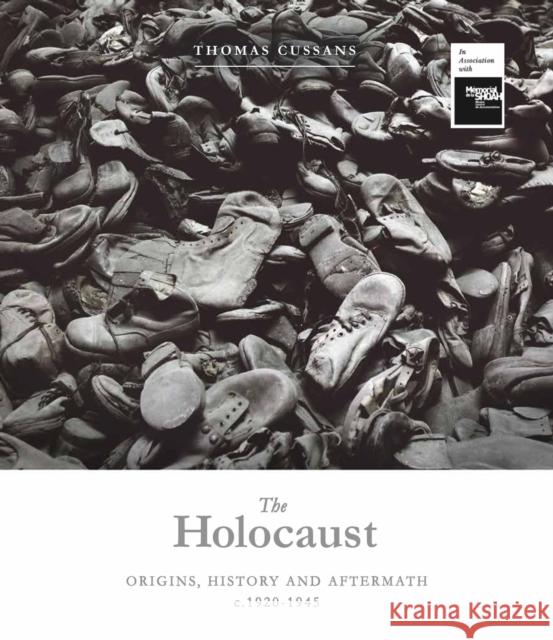 The Holocaust: Origins, History and Aftermath c.1920-1945 Thomas Cussans 9781035425365 Headline Publishing Group