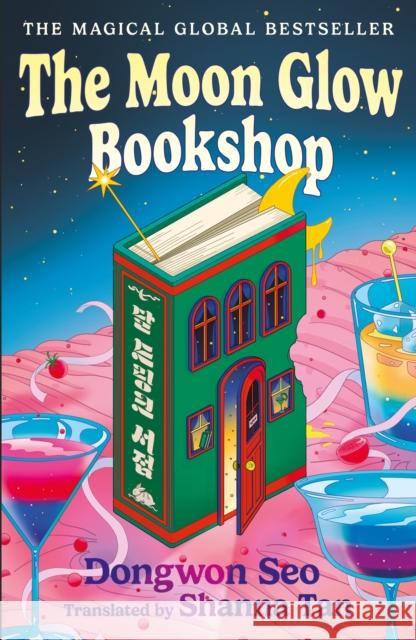 The Moon Glow Bookshop: Enter a magical world guarded by a moon rabbit and celestial librarian - the heartwarming Korean sensation Dongwon Seo 9781035425433