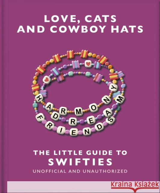 Love, Cats and Cowboy Hats: The Little Guide to Swifties Welbeck 9781035425853 Welbeck