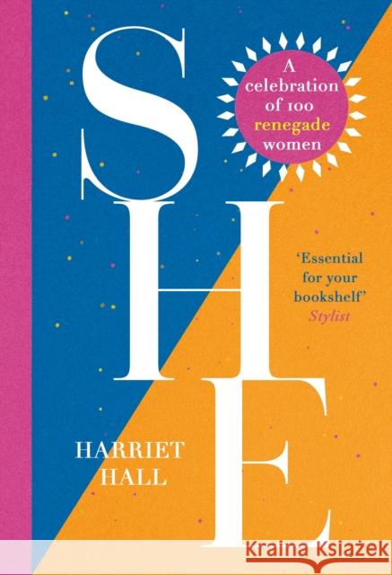 She: A Celebration of Renegade Women Harriet Hall 9781035427628 Headline