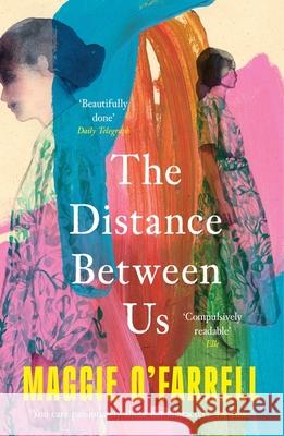 The Distance Between Us: The Sunday Times Bestseller from the Author of Hamnet Maggie O'Farrell 9781035430086 Headline Publishing Group