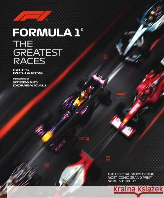 Formula 1: The Greatest Races Giles Richards 9781035432066 Welbeck