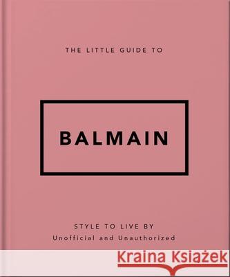 The Little Guide to Balmain Orange Hippo! 9781035433582 Oh
