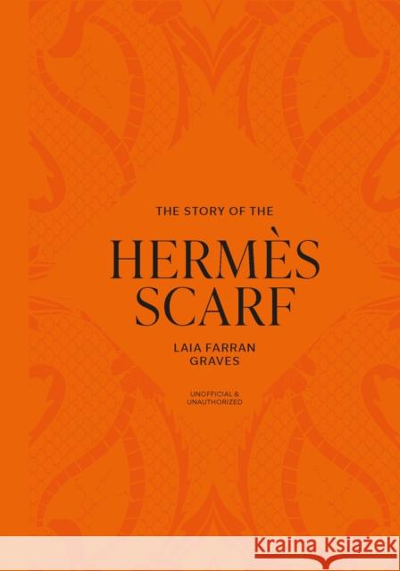 The Story of the Hermes Scarf Laia Farran Graves 9781035436422 Welbeck