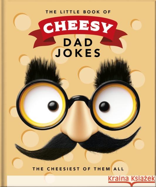 The Little Book of Cheesy Dad Jokes Orange Hippo! 9781035436569 Oh