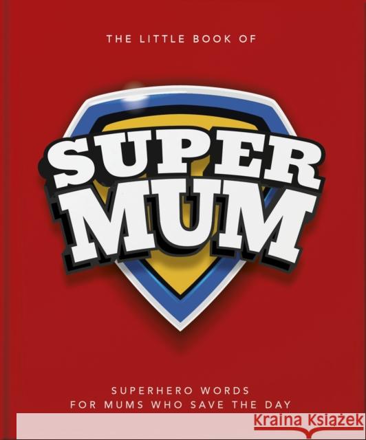 The Little Book of SuperMum OH 9781035436859 Oh