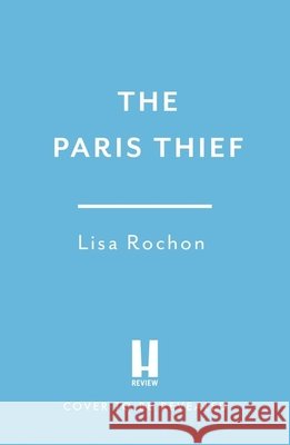 The Paris Thief Lisa Rochon 9781035442911