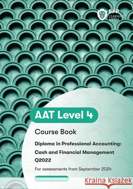 AAT Cash and Financial Management: Course Book BPP Learning Media 9781035516414