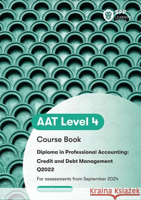 AAT Credit and Debt Management: Course Book BPP Learning Media 9781035516421