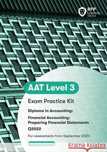 AAT Financial Accounting: Preparing Financial Statements: Exam Practice Kit BPP Learning Media 9781035516476