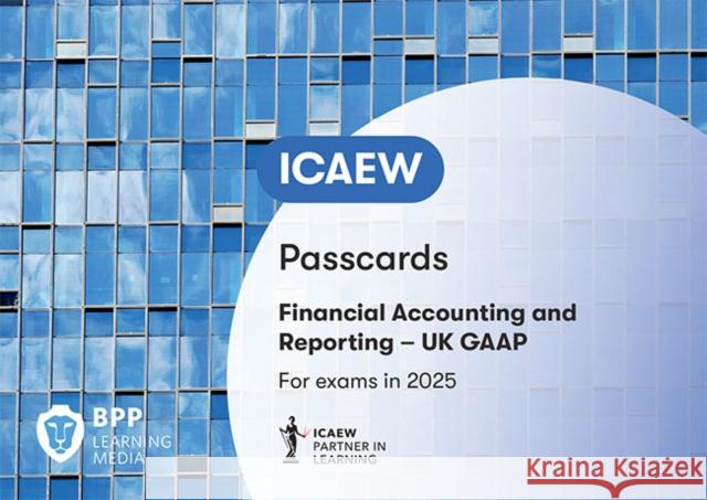 ICAEW Financial Accounting and Reporting UK GAAP: Passcards BPP Learning Media 9781035519057