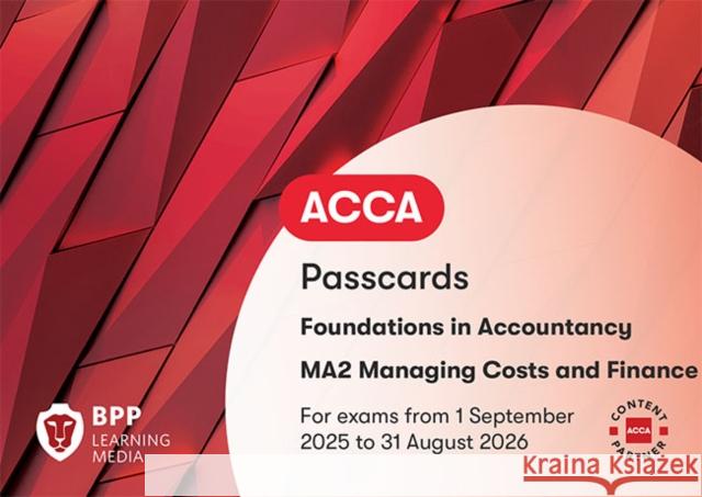 FIA Managing Costs and Finances MA2: Passcards BPP Learning Media 9781035528066 BPP Learning Media