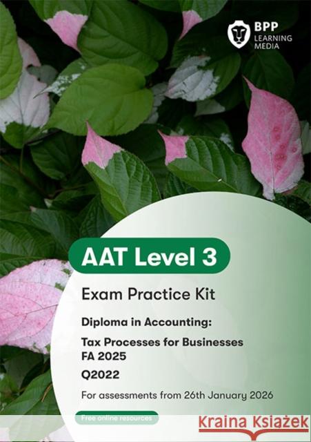 AAT Tax Processes for Businesses: Exam Practice Kit BPP Learning Media 9781035530427 BPP Learning Media