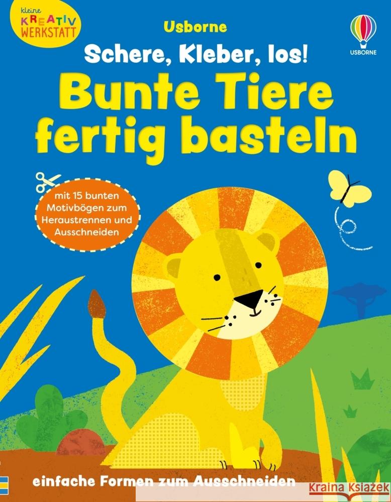 Kleine Kreativ-Werkstatt: Schere, Kleber, los! Bunte Tiere fertig basteln Greenwell, Jessica 9781035704361