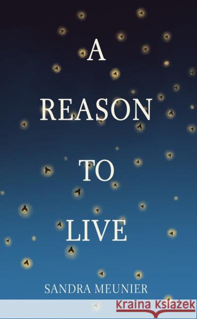 A Reason to Live Sandra Meunier 9781035800117