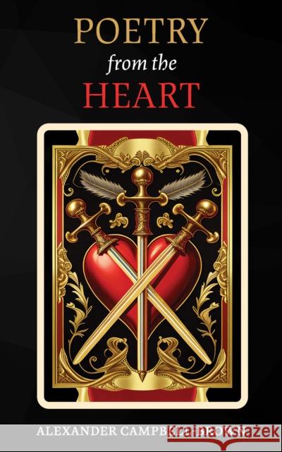 Poetry from the Heart Alexander Campbell-Brown 9781035801848