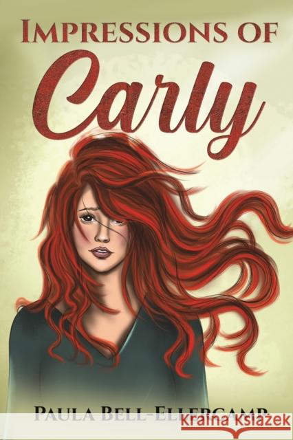 Impressions of Carly Paula Bell-Ellercamp 9781035804054 Austin Macauley Publishers