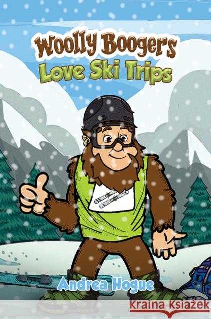 Woolly Boogers Love Ski Trips Andrea Hogue 9781035804160