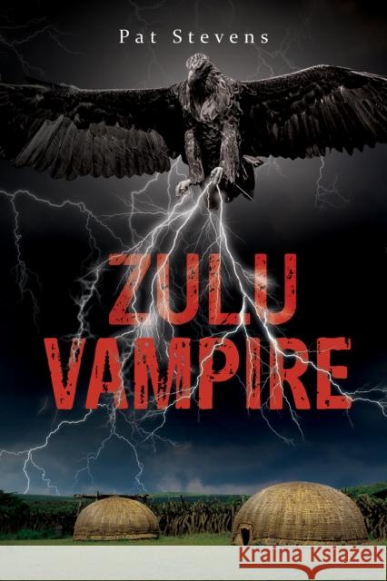 Zulu Vampire Pat Stevens 9781035806348 Austin Macauley Publishers