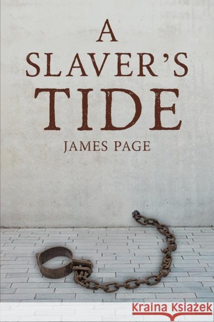 A Slaver's Tide James Page 9781035806850 Austin Macauley Publishers