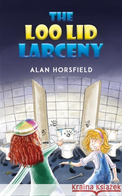 The Loo Lid Larceny Alan Horsfield 9781035807154 Austin Macauley