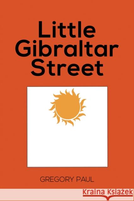 Little Gibraltar Street Gregory Paul 9781035809141