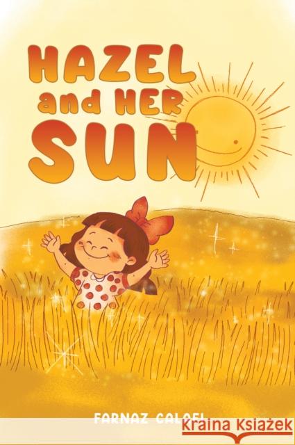 Hazel and Her Sun Farnaz Calafi 9781035810864 Austin Macauley Publishers