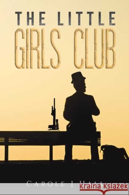 The Little Girls Club Carole J Hall 9781035811786 Austin Macauley Publishers