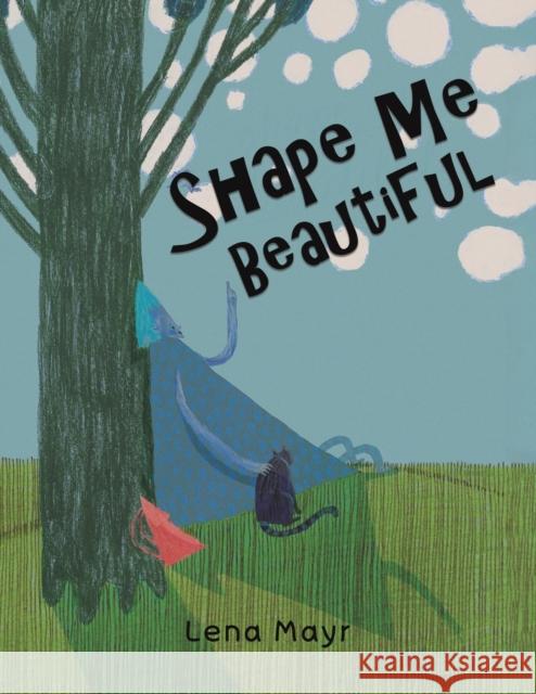 Shape Me Beautiful Lena Mayr 9781035811878 Austin Macauley Publishers