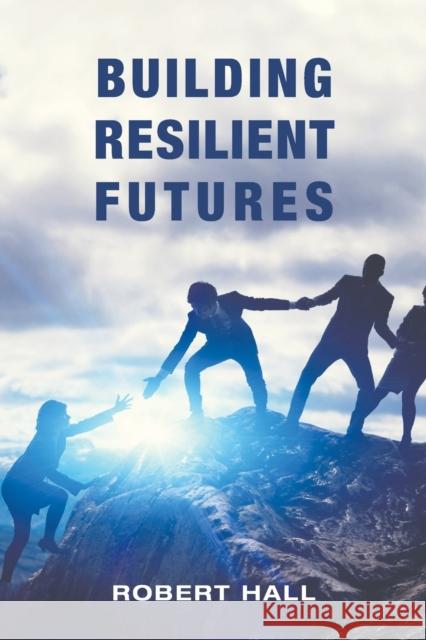 Building Resilient Futures Robert Hall 9781035812622