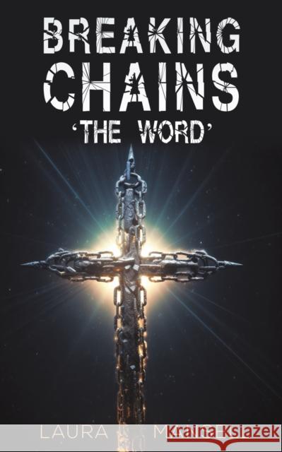 Breaking Chains - 'The Word' Laura Mansell 9781035812752