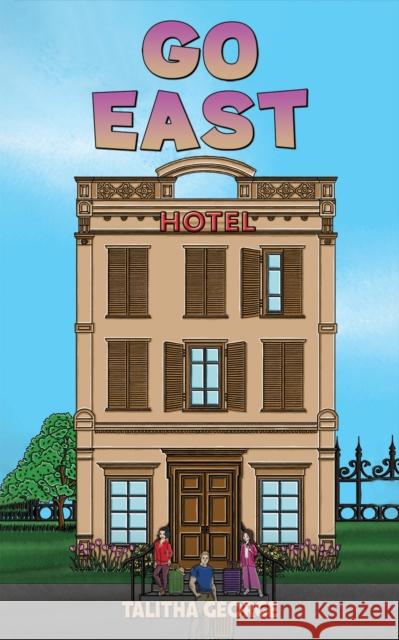 Go East Talitha George 9781035813445 Austin Macauley Publishers