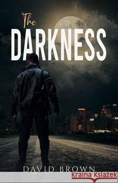 The Darkness David Brown 9781035813513 Austin Macauley Publishers