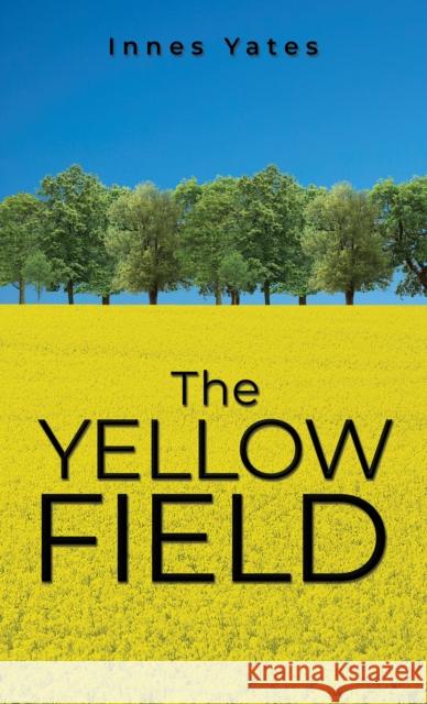 The Yellow Field Innes Yates 9781035813797