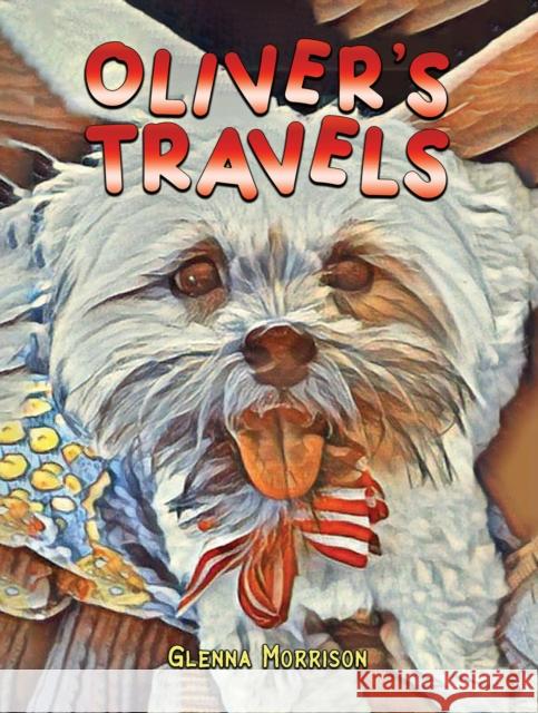 Oliver's Travels Glenna Morrison 9781035814596 Austin Macauley Publishers