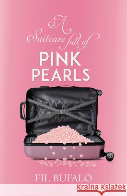 A Suitcase Full of Pink Pearls Fil Bufalo 9781035816224 Austin Macauley Publishers