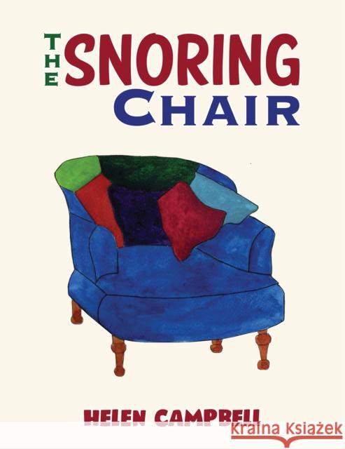 The Snoring Chair Helen Campbell 9781035816415 Austin Macauley