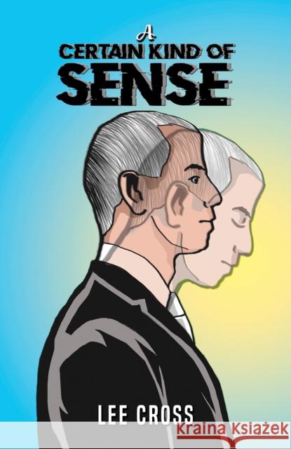 A Certain Kind of Sense Lee Cross 9781035816484 Austin Macauley Publishers